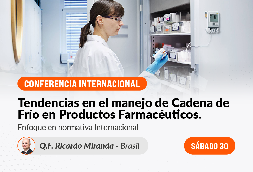 Conferencia Internacional - Tendencias en el manejo de Cadena de Frío en Productos Farmacéuticos.