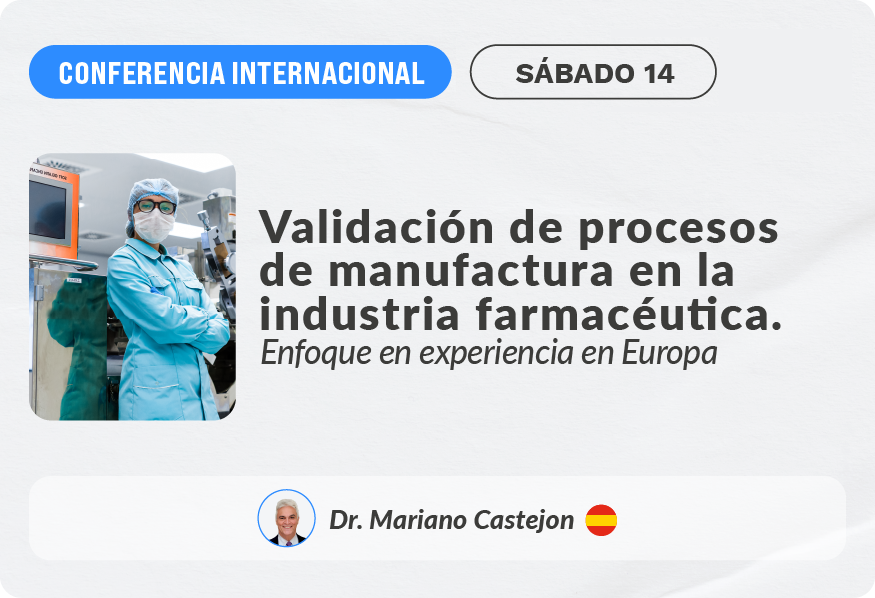 Conferencia Internacional - Validación de procesos de manufactura en la industria farmacéutica