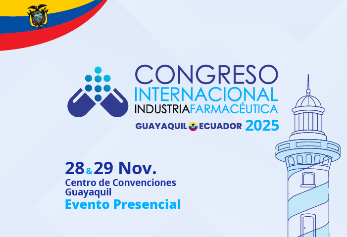 Congreso Internacional - Congreso Internacional Industria Farmacéutica Ecuador 2025